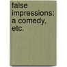 False Impressions: a comedy, etc. door Richard Cumberland
