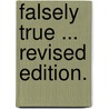 Falsely True ... Revised edition. door Frances Cashel Hoey