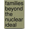 Families Beyond the Nuclear Ideal by Sarah Chan