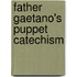 Father Gaetano's Puppet Catechism