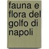 Fauna E Flora Del Golfo Di Napoli door Stazione Zoologica Di Napoli