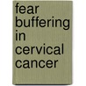 Fear Buffering In Cervical Cancer door Glenn Leckie