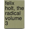 Felix Holt, The Radical  Volume 3 door George Eliott