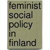 Feminist Social Policy in Finland by Leila Simoneli