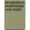 Fernstudium multimedial und mobil door Andrea Feddersen