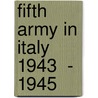 Fifth Army in Italy 1943  -  1945 by Ian Blackwell