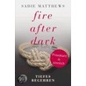 Fire after Dark - Tiefes Begehren by Sadie Matthews