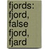 Fjords: Fjord, False Fjord, Fjard