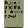 Flaubert and the Historical Novel door Anne Green