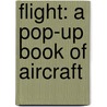 Flight: A Pop-Up Book of Aircraft by Robert Crowther