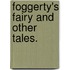 Foggerty's Fairy and other tales.