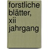 Forstliche Blätter, Xii Jahrgang door Julius Theodor Grunert