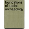 Foundations of Social Archaeology by Jr Charles E. Orser