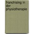 Franchising in der Physiotherapie
