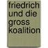 Friedrich Und Die Gross Koalition