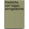 Friedrichs Von Logau Sinngedichte by Unknown