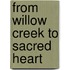 From Willow Creek to Sacred Heart