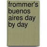 Frommer's Buenos Aires Day by Day door Neil Edward Schlecht
