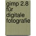 Gimp 2.8 Für Digitale Fotografie