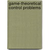 Game-Theoretical Control Problems door N.N. Krasovskii