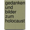 Gedanken und Bilder zum Holocaust door Charlotte Anna Horn