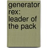 Generator Rex: Leader Of The Pack door Jason Gots