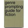 Genre Prompting Guide for Fiction by Irene Fountas