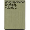 Geographischer Anzeiger, Volume 2 door Onbekend