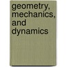 Geometry, Mechanics, and Dynamics by Paul Newton