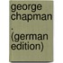George Chapman . (German Edition)