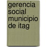 Gerencia Social Municipio de Itag by Jes S. Antonio Colorado D. Az