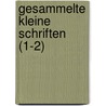 Gesammelte Kleine Schriften (1-2) door Johann Caspar Bluntschli