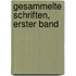 Gesammelte Schriften, erster Band