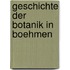 Geschichte Der Botanik in Boehmen