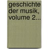 Geschichte Der Musik, Volume 2... door August Wilhelm Ambros