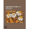 Geschichte Roms (1; V. 1870-1871) door Karl Ludwig] [Peter