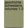 Geschichte Schwedens, Volumes 1-2 door Friedrich Rühs