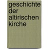 Geschichte der Altirischen Kirche by Carl Greith