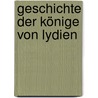 Geschichte der Könige von Lydien door Rudolf Schubert