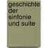Geschichte der Sinfonie und Suite