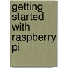 Getting Started with Raspberry Pi door Shawn Wallace