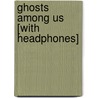 Ghosts Among Us [With Headphones] by James van Praagh