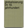 Globalisierung im 19. Jahrhundert by Jasmin Dittmann