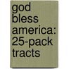 God Bless America: 25-Pack Tracts by Lindsay Terry