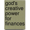 God's Creative Power for Finances door Charles Capps