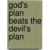 God's Plan Beats the Devil's Plan door Miriam Cross