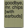Goodbye, Mr. Chips [With Earbuds] door James Hilton