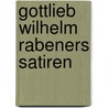 Gottlieb Wilhelm Rabeners Satiren by Wilhelm Rabener Gottlieb