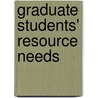 Graduate Students' Resource Needs by Affero Ismail