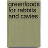 Greenfoods for Rabbits and Cavies door F.R. Bell